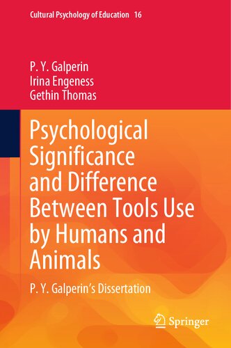 Psychological Significance and Difference Between Tools Use by Humans and Animals: P. Y. Galperin's Dissertation