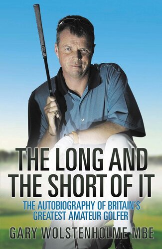 The Long and The Short of It: The Autobiography of Britain's Greatest Amateur Golfer