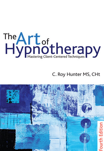 The Art of Hypnotherapy: Mastering Client Centered Techniques: