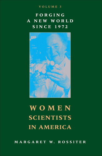 Women Scientists in America: Forging a New World since 1972