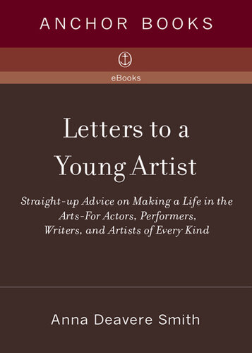 Letters to a Young Artist: Straight-Up Advice on Making a Life in the Arts--For Actors, Performers, Writers, and Artists of Every Kind