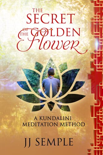 The Secret of the Golden Flower: A Kundalini Meditation Method