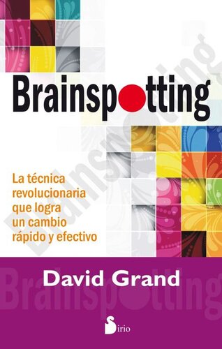 Brainspotting: La técnica revolucionaria que logra un cambio rápido y efectivo