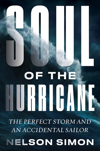 Soul of the Hurricane: The Perfect Storm and an Accidental Sailor