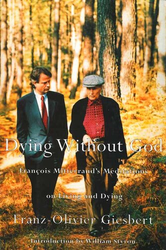 Dying Without God: Francois Mitterrand's Meditations on Living and Dying