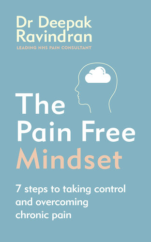 The Pain-Free Mindset: 7 Steps to Taking Control and Overcoming Chronic Pain