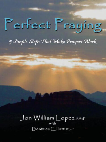 Perfect Praying: 5 Simple Steps That Make Prayers Work
