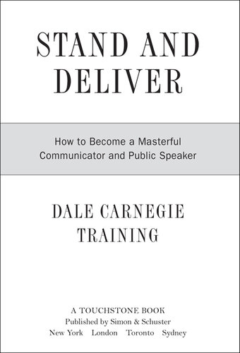 Stand and Deliver: How to Become a Masterful Communicator and Public Speaker