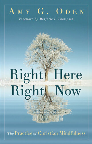 Right Here Right Now: The Practice of Christian Mindfulness