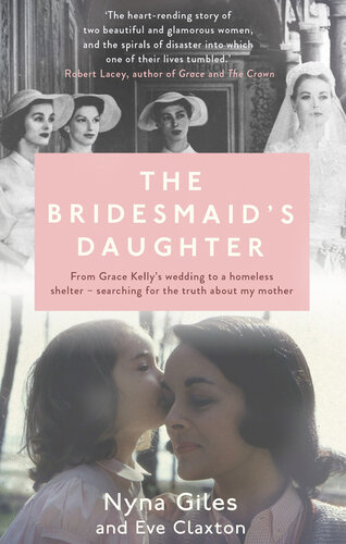 The Bridesmaid's Daughter: From Grace Kelly's wedding to a homeless shelter – searching for the truth about my mother
