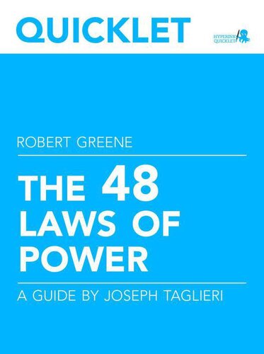 Quicklet on Robert Greene's the 48 Laws of Power: Cliffnotes-like Book Summary and Analysis