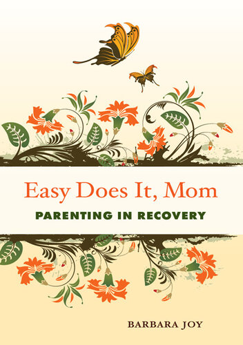 Easy Does It, Mom: Parenting in Recovery