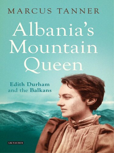 Albania's Mountain Queen: Edith Durham and the Balkans