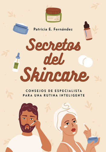 Secretos del skincare: Consejos de especialista para una rutina inteligente