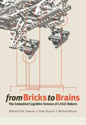 From Bricks to Brains: The Embodied Cognitive Science of LEGO Robots