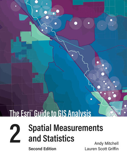 The Esri Guide to GIS Analysis, Volume 2: Spatial Measurements and Statistics, second edition