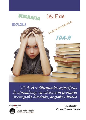 Dificultades específicas de aprendizaje en Educación Primaria: Disortografía, Disgrafía, Dislexia y T-DAH
