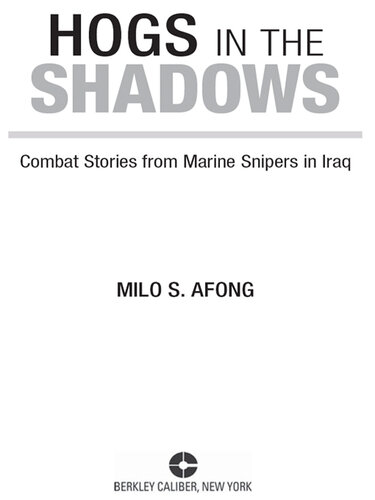 Hogs in the Shadows: Combat Stories from Marine Snipers in Iraq