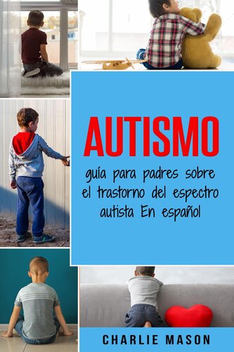Autismo: guía para padres sobre el trastorno del espectro autista En español