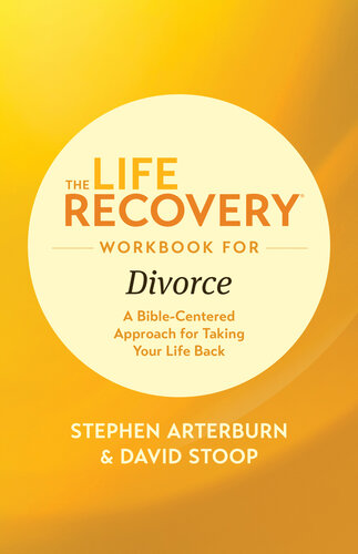 The Life Recovery Workbook for Divorce: A Bible-Centered Approach for Taking Your Life Back