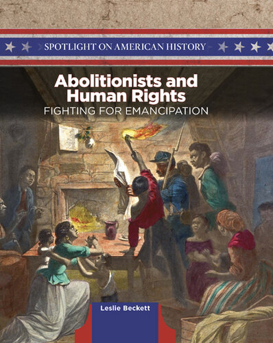 Abolitionists and Human Rights: Fighting for Emancipation