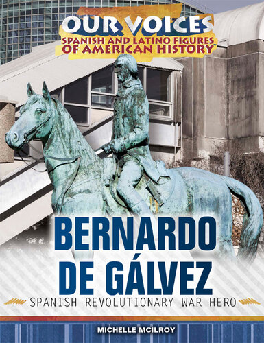 Bernardo de Gálvez: Spanish Revolutionary War Hero
