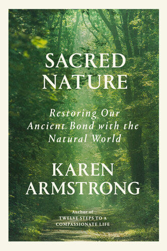 Sacred Nature: Restoring our Ancient Bond with the Natural World
