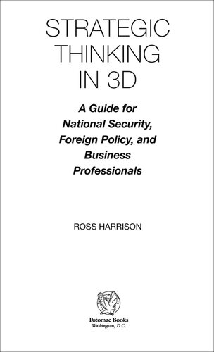 Strategic Thinking in 3D: A Guide for National Security, Foreign Policy, and Business Professionals