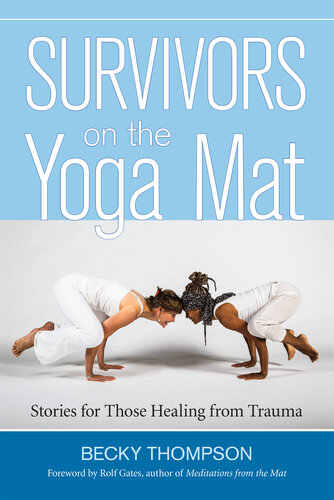 Survivors on the Yoga Mat: Stories for Those Healing from Trauma