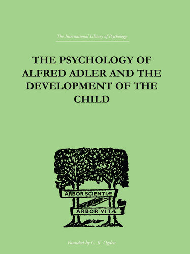 The Psychology Of Alfred Adler: and the Development of the Child
