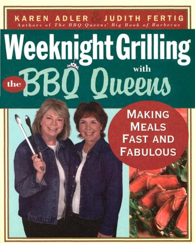 Weeknight Grilling with the BBQ Queens: Making Meals Fast and Fabulous