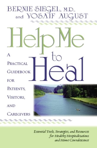 Help Me to Heal: A Practical Guidebook for Patients, Visitors and Caregivers