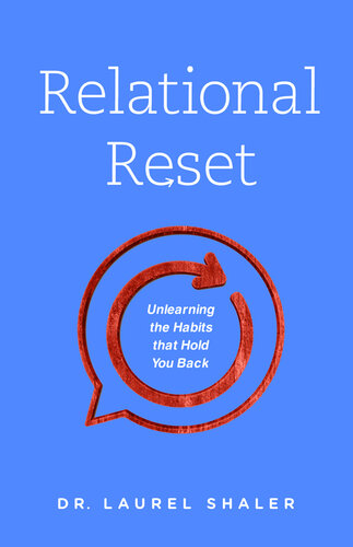 Relational Reset: Unlearning the Habits that Hold You Back
