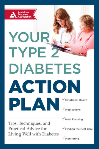 Your Type 2 Diabetes Action Plan: Tips, Techniques, and Practical Advice for Living Well with Diabetes