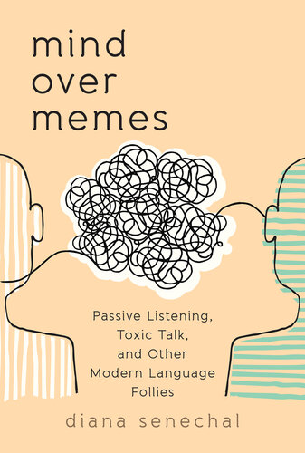 Mind over Memes: Passive Listening, Toxic Talk, and Other Modern Language Follies