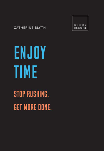 Enjoy Time: Stop rushing. Get more done.: 20 thought-provoking lessons.