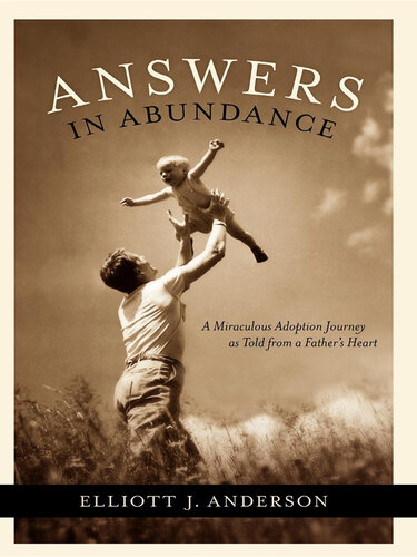 Answers in Abundance: A Miraculous Adoption Journey as Told from a Father's Heart