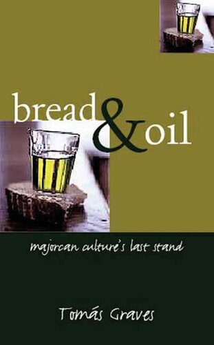 Bread & Oil: Majorcan Culture's Last Stand