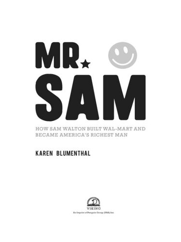 Mr. Sam: How Sam Walton Built Walmart and Became America's Richest Man