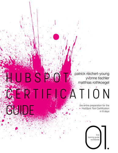 HubSpot Certification Guide: The entire preparation for the HubSpot Tool Certification in 8 days