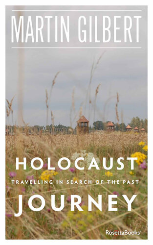 Holocaust Journey: Travelling in Search of the Past