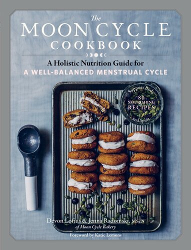 The Moon Cycle Cookbook: A Holistic Nutrition Guide for a Well-Balanced Menstrual Cycle