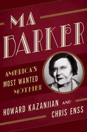 Ma Barker: America's Most Wanted Mother