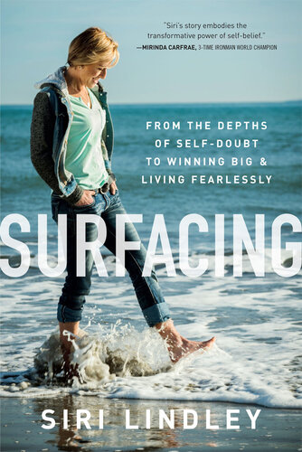 Surfacing: From the Depths of Self-Doubt to Winning Big and Living Fearlessly