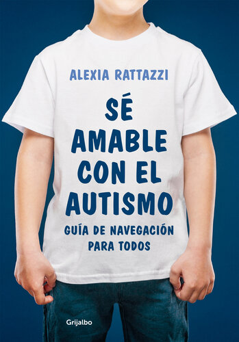 Sé amable con el autismo: Manual de navegación para todos