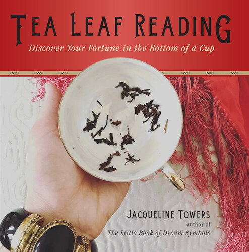 Tea Leaf Reading: Discover Your Fortune in the Bottom of a Cup