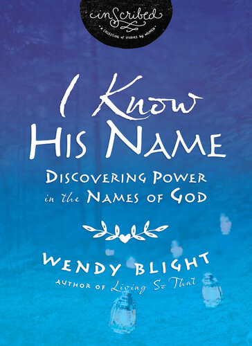I Know His Name: Discovering Power in the Names of God