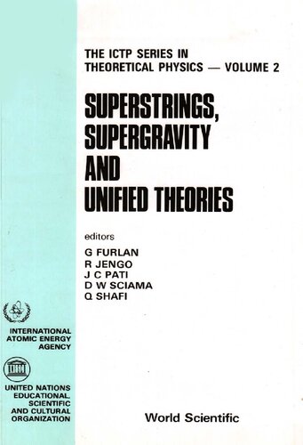 Superstrings, Supergravity and Unified Theories (Ictp Series in Theoretical Physics, Vol 2)
