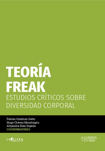 Teoría Freak. Estudios críticos sobre diversidad corporal