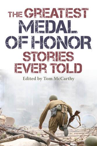 The Greatest Medal of Honor Stories Ever Told
